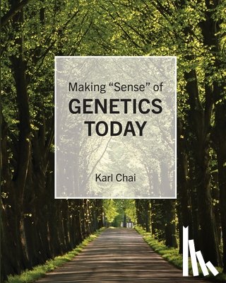 Chai Karl - Making Sense of Genetics Today