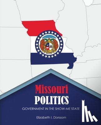 Dorssom - Missouri Politics: Government in the Show-Me State