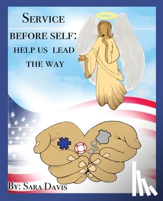 Sara Davis - Service Before Self: Help Us Lead the Way