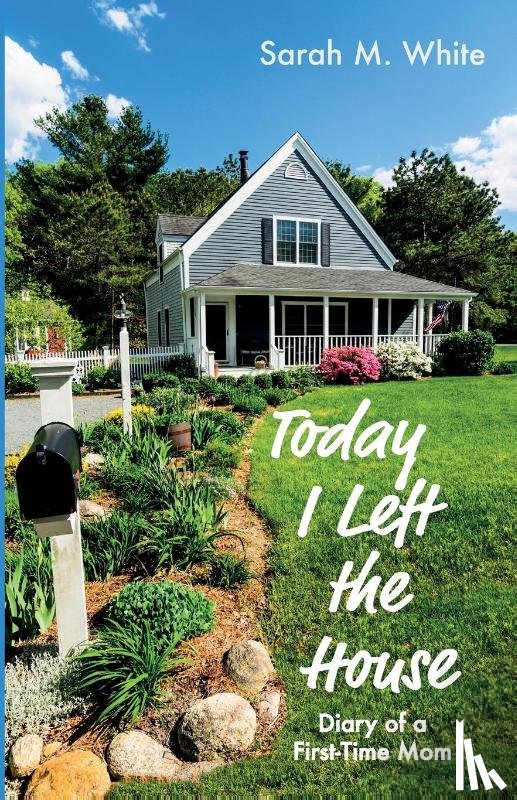 White, Sarah M. - Today I Left the House