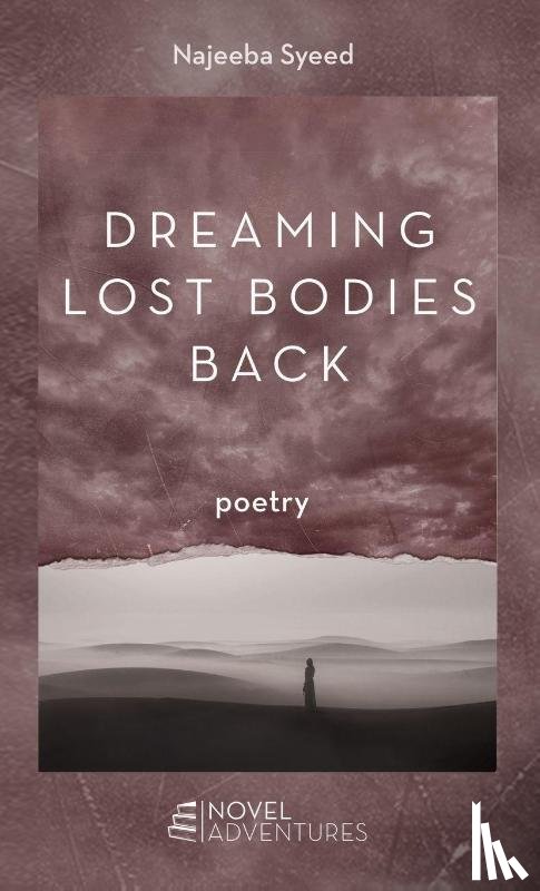 Syeed, Najeeba - Dreaming Lost Bodies Back