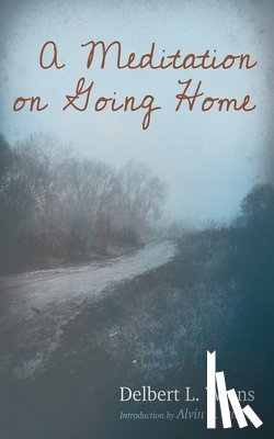 Wiens, Delbert L. - A Meditation on Going Home