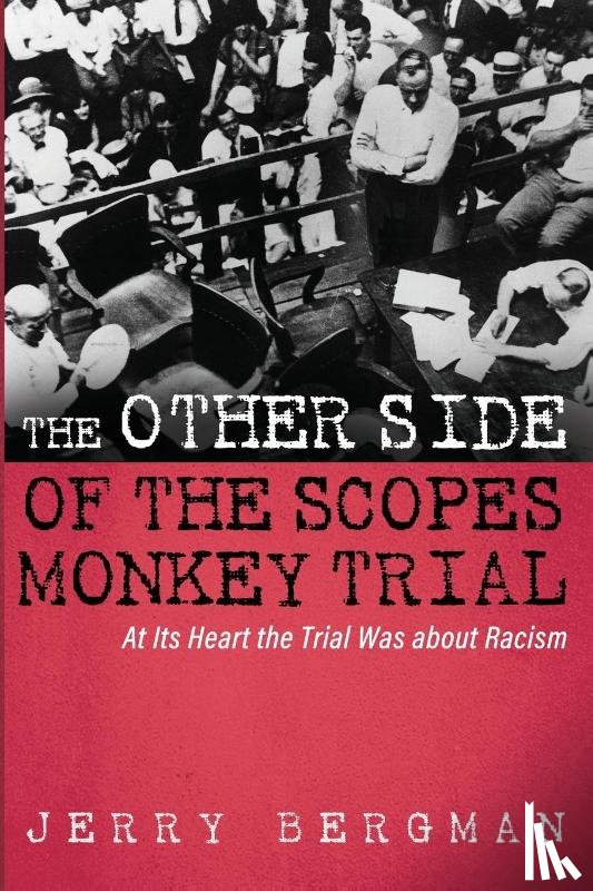 Bergman, Jerry - The Other Side of the Scopes Monkey Trial