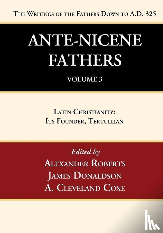 Roberts, Alexander - Ante-Nicene Fathers