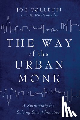 Colletti, Joe - The Way of the Urban Monk