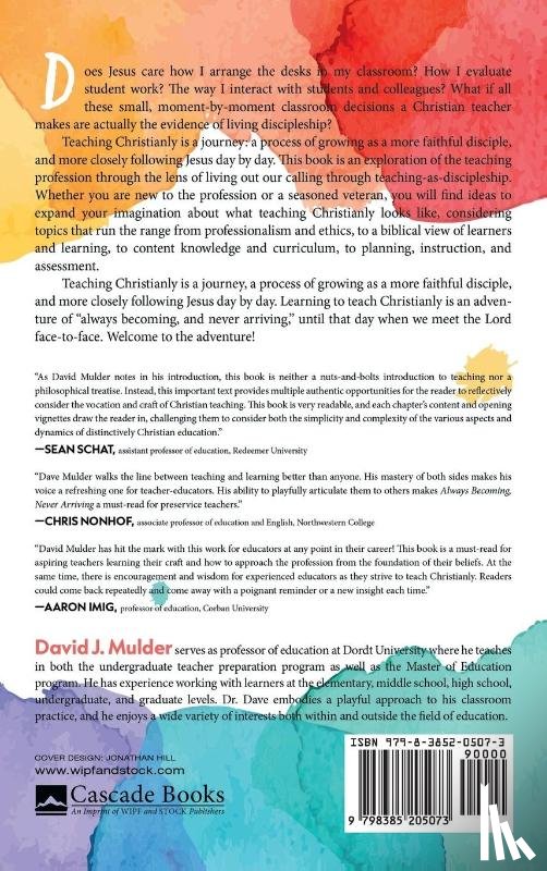 Mulder, David J. - Always Becoming, Never Arriving