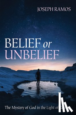 Ramos, Joseph - Belief or Unbelief