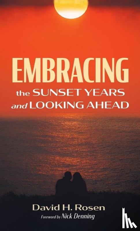 Rosen, David H. - Embracing the Sunset Years and Looking Ahead