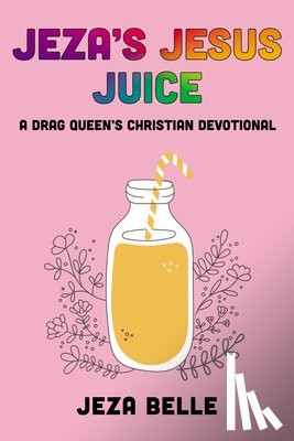 Belle, Jeza - Belle, J: Jeza's Jesus Juice