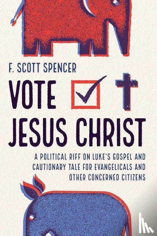 Spencer, F. Scott - Spencer, F: Vote Jesus Christ