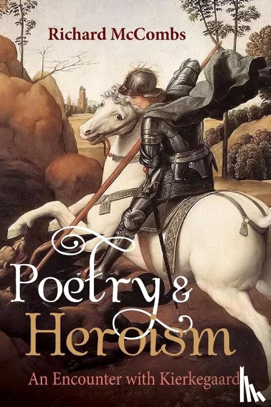 Mccombs, Richard - Poetry and Heroism