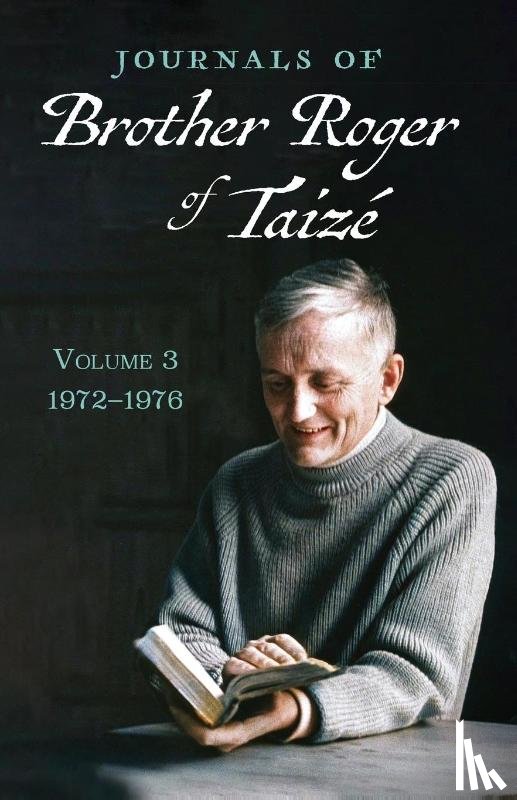 Taize, Brother Roger of - Journals of Brother Roger of Taizé, Volume 3