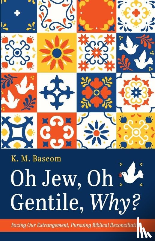 Bascom, K. M. - Oh Jew, Oh Gentile, Why?