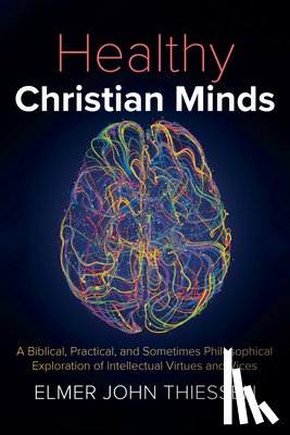 Thiessen, Elmer John - Healthy Christian Minds