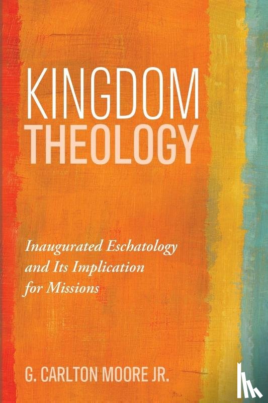 Moore, G. Carlton Jr. - Kingdom Theology