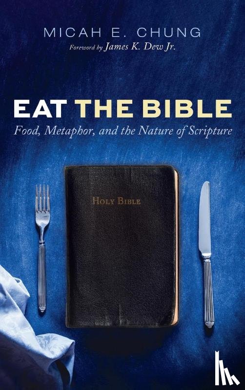 Chung, Micah E. - Eat the Bible