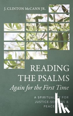 Mccann, J. Clinton Jr. - McCann, J: Reading the Psalms Again for the First Time