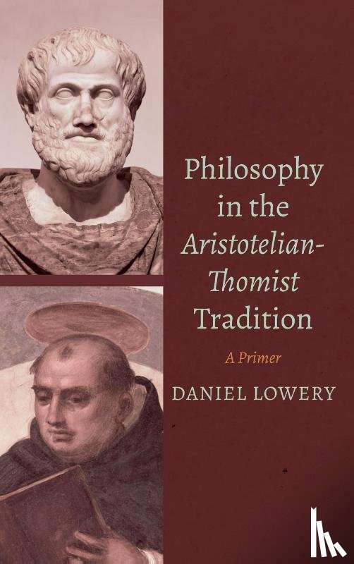 Lowery, Daniel - Lowery, D: Philosophy in the Aristotelian-Thomist Tradition
