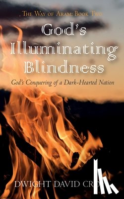 Croy, Dwight David - God's Illuminating Blindness