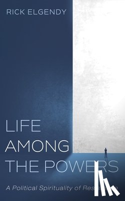 Elgendy, Rick - Life among the Powers