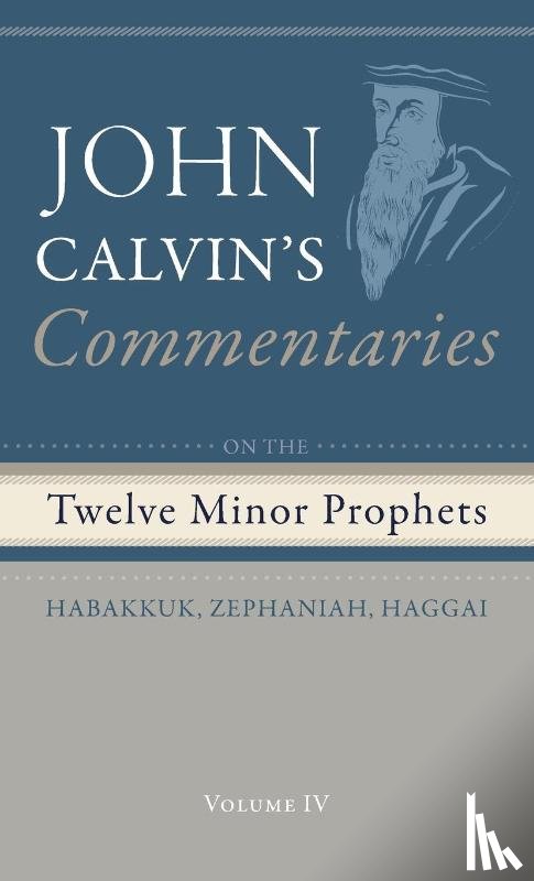 Calvin, John - Commentaries on the Twelve Minor Prophets, Volume 4