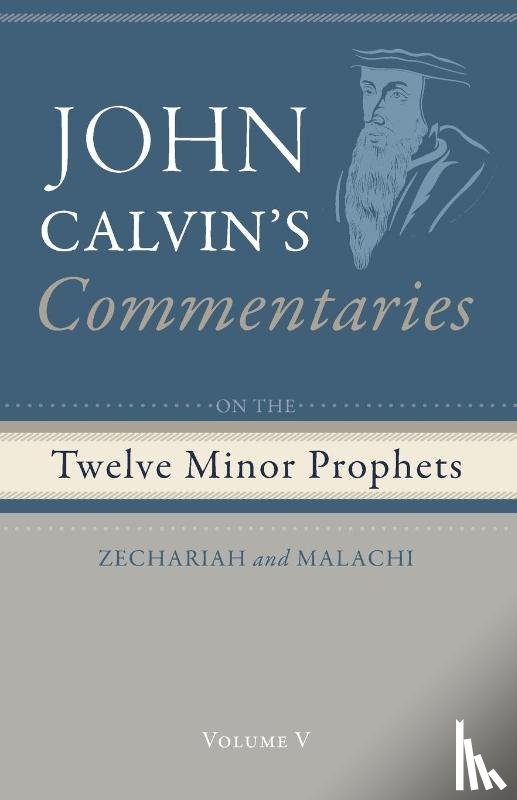 Calvin, John - Commentaries on the Twelve Minor Prophets, Volume 5