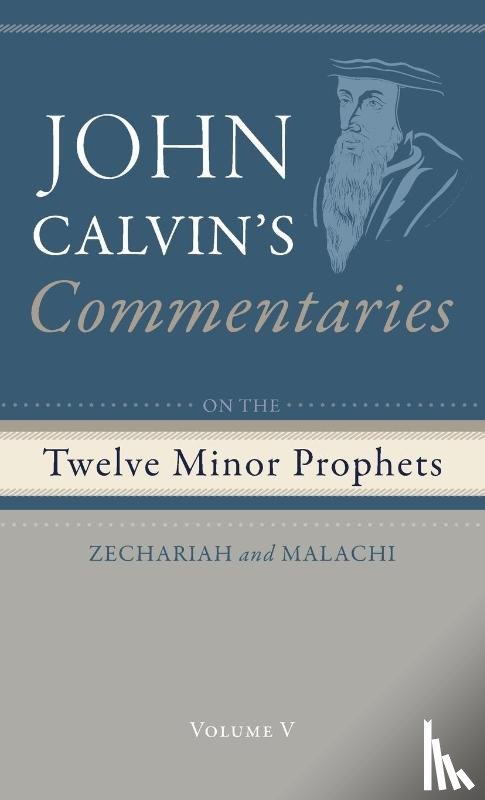 Calvin, John - Commentaries on the Twelve Minor Prophets, Volume 5