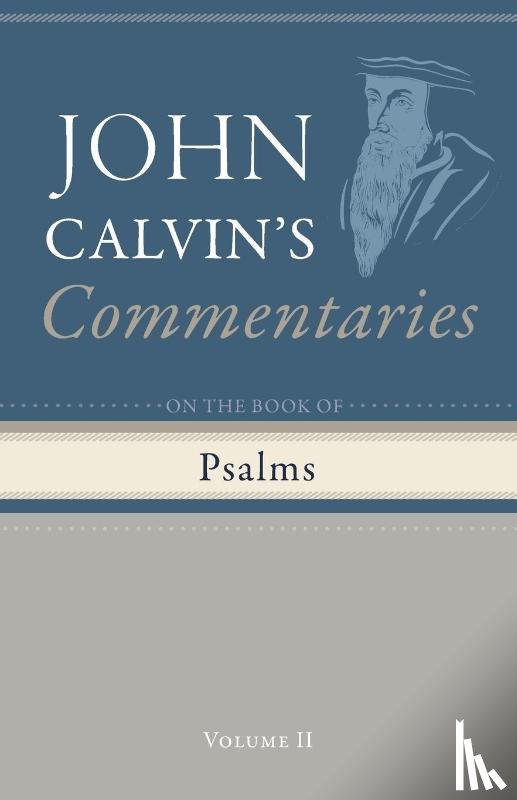 Calvin, John - Commentary on the Book of Psalms, Volume 2