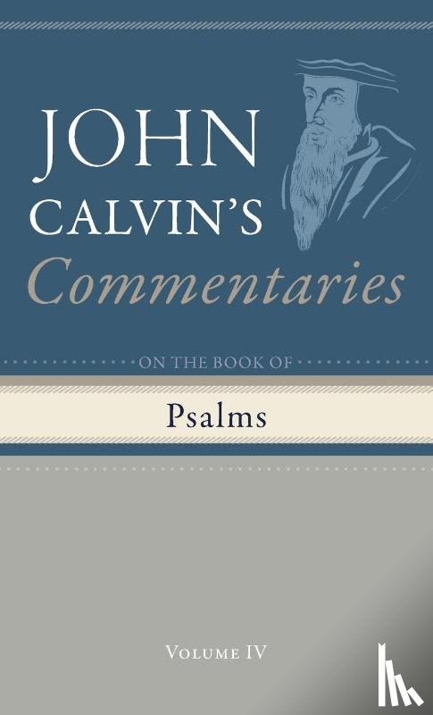 Calvin, John - Commentary on the Book of Psalms, Volume 4