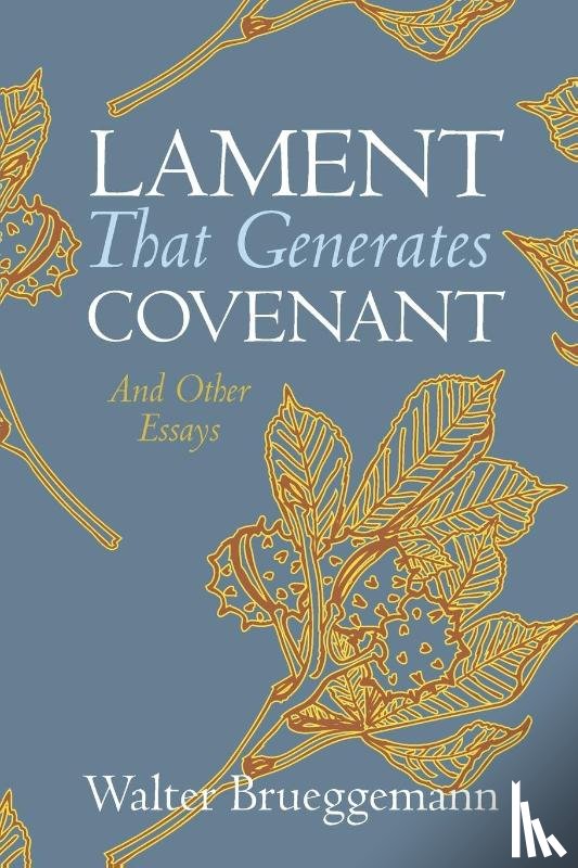 Brueggemann, Walter - Lament That Generates Covenant