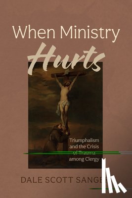 Sanger, Dale Scott - When Ministry Hurts