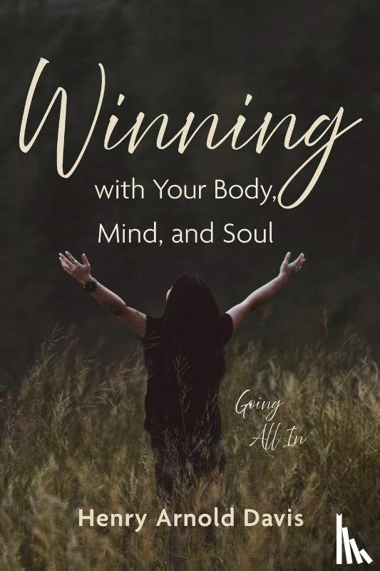 Davis, Henry Arnold - Winning with Your Body, Mind, and Soul