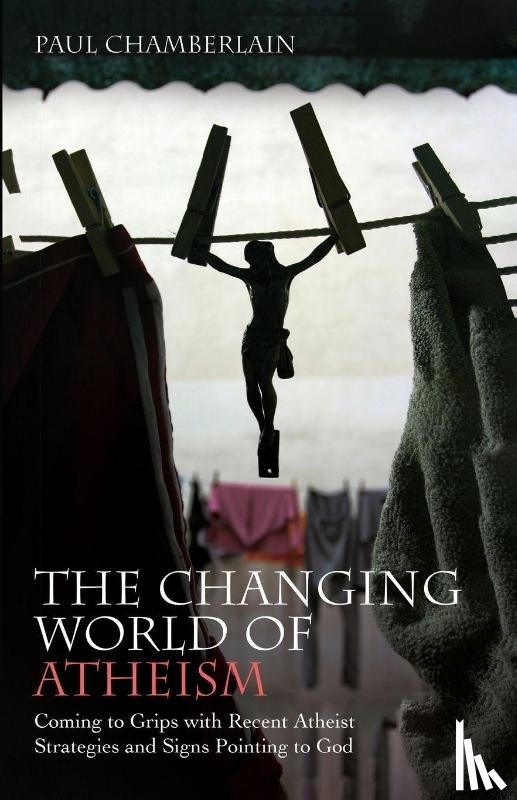 Chamberlain, Paul - The Changing World of Atheism