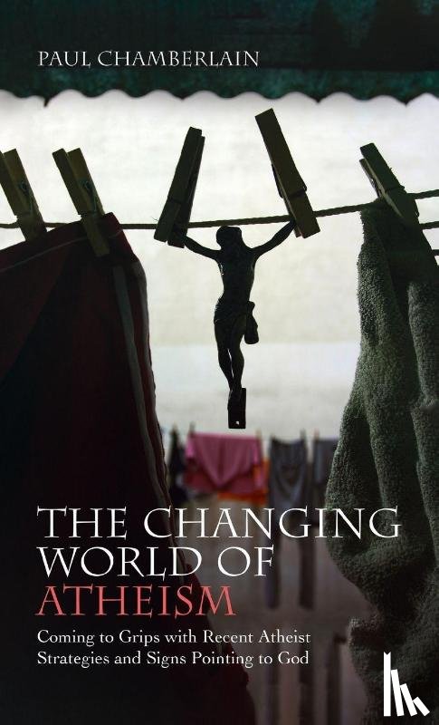 Chamberlain, Paul - The Changing World of Atheism