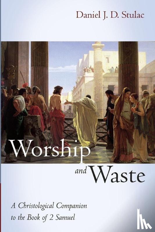 Stulac, Daniel J. D. - Worship and Waste