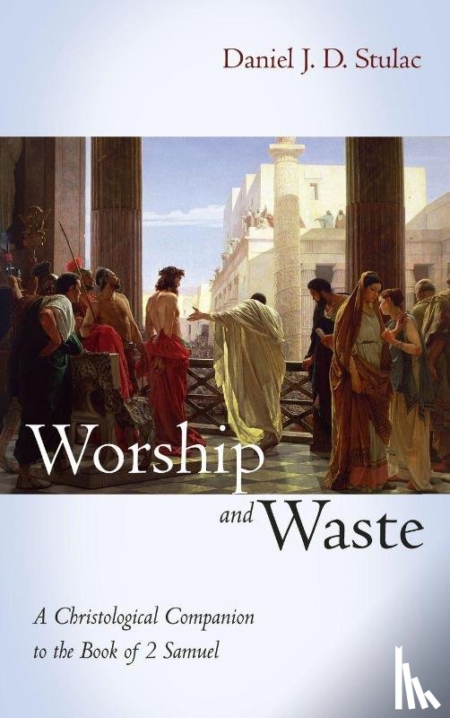 Stulac, Daniel J. D. - Worship and Waste