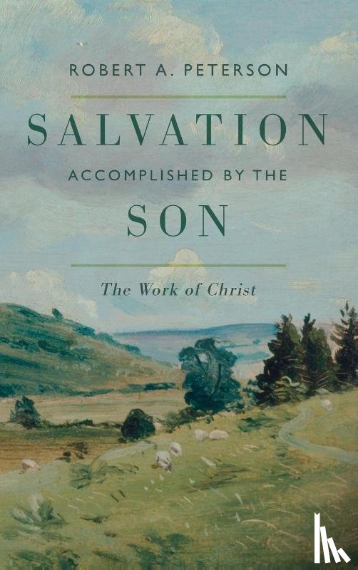 Peterson, Robert A. - Salvation Accomplished by the Son