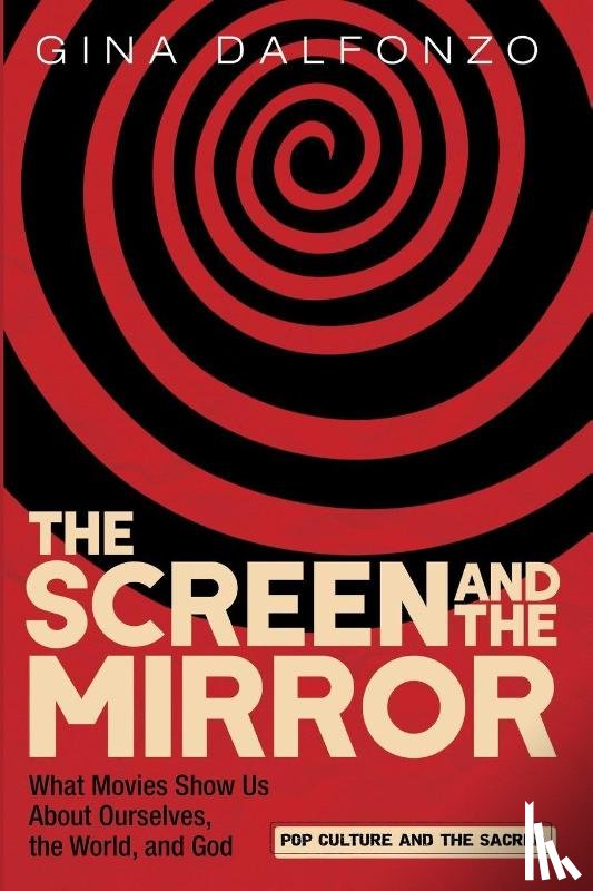 Dalfonzo, Gina - The Screen and the Mirror