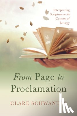 Schwantes, Clare - From Page to Proclamation