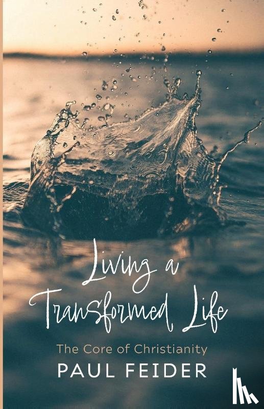 Feider, Paul - Feider, P: Living a Transformed Life