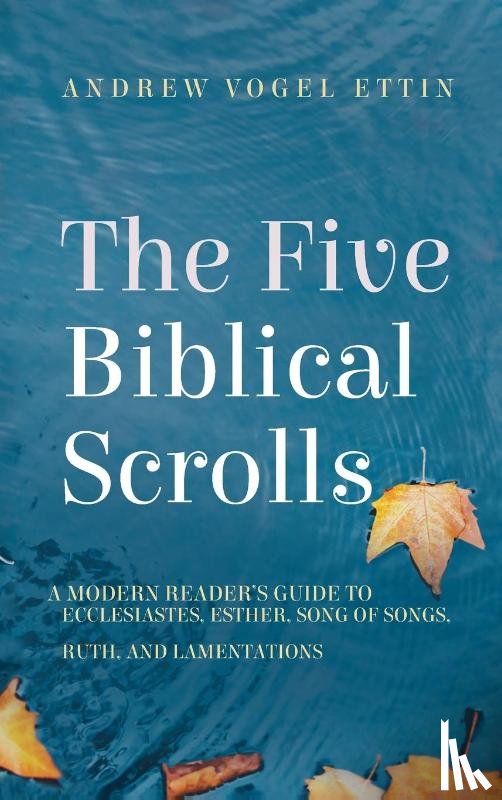 Ettin, Andrew Vogel - The Five Biblical Scrolls