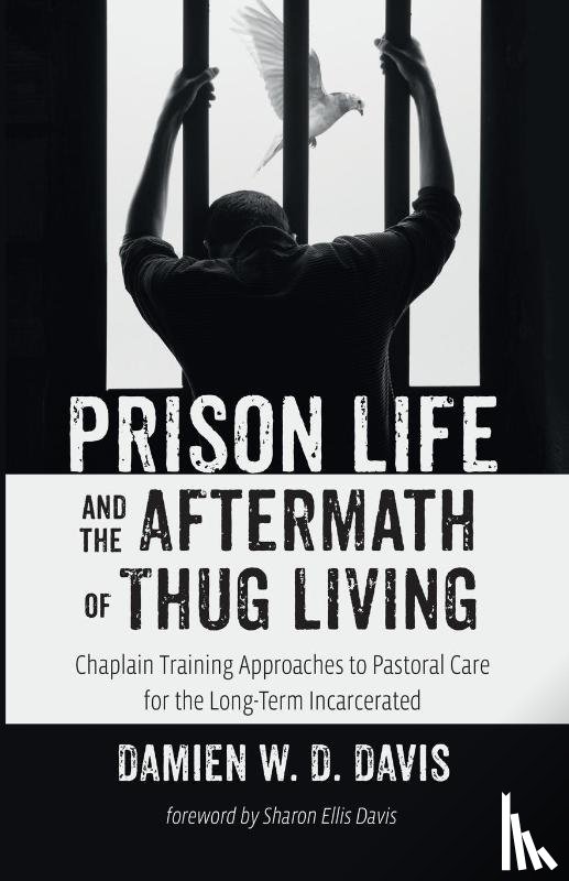 Davis, Damien W. D. - Prison Life and the Aftermath of Thug Living
