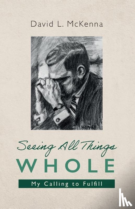 Mckenna, David L. - Seeing All Things Whole