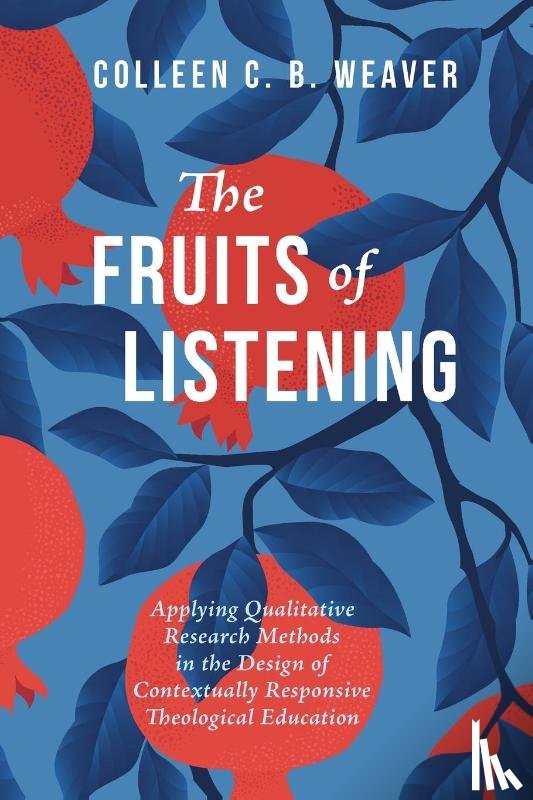 Weaver, Colleen C. B. - The Fruits of Listening