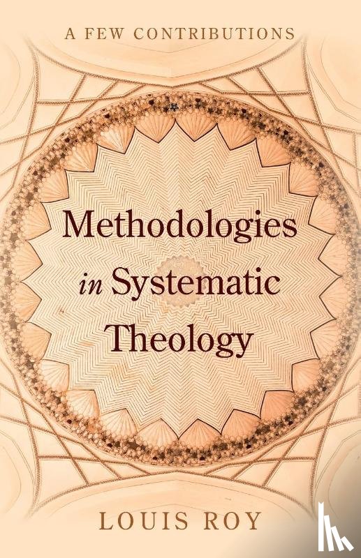 Roy, Louis - Methodologies in Systematic Theology