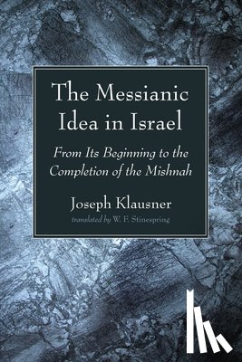 Klausner, Joseph - The Messianic Idea in Israel