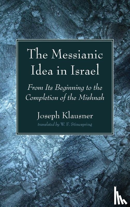 Klausner, Joseph - The Messianic Idea in Israel