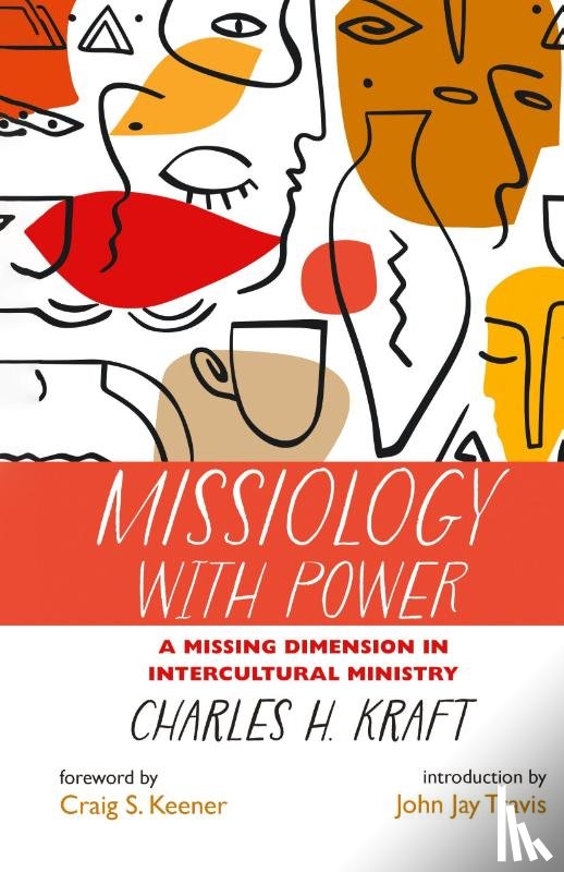 Kraft, Charles H., Travis, John Jay - Missiology with Power
