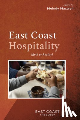 Maxwell, Melody - East Coast Hospitality: Myth or Reality?
