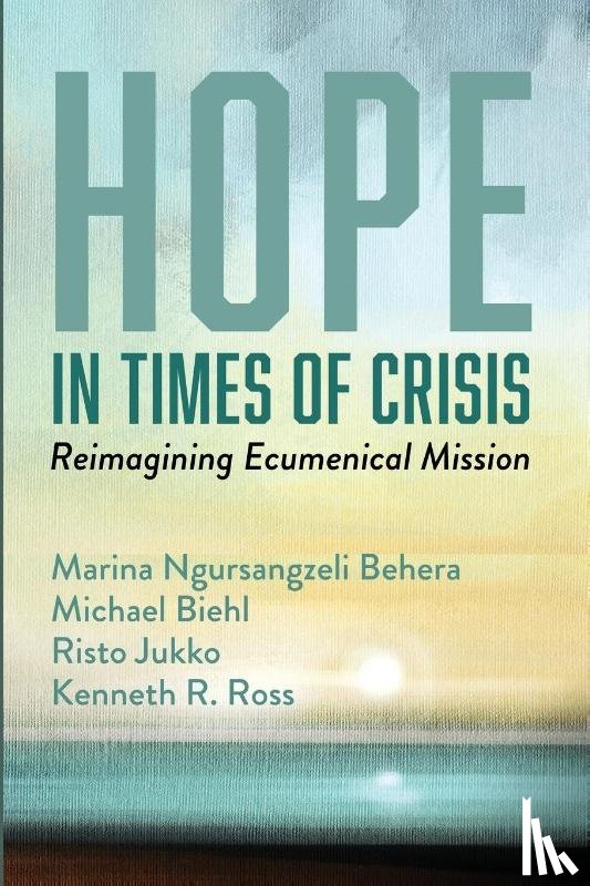 Behera, Marina Ngursangzeli, Biehl, Michael, Jukko, Risto - Hope in Times of Crisis